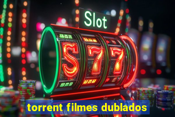 torrent filmes dublados